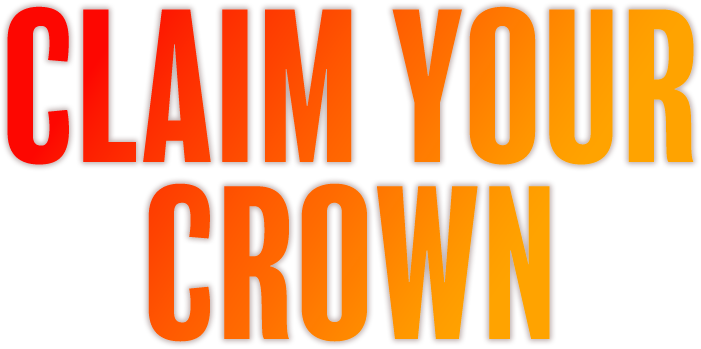Claim your crown